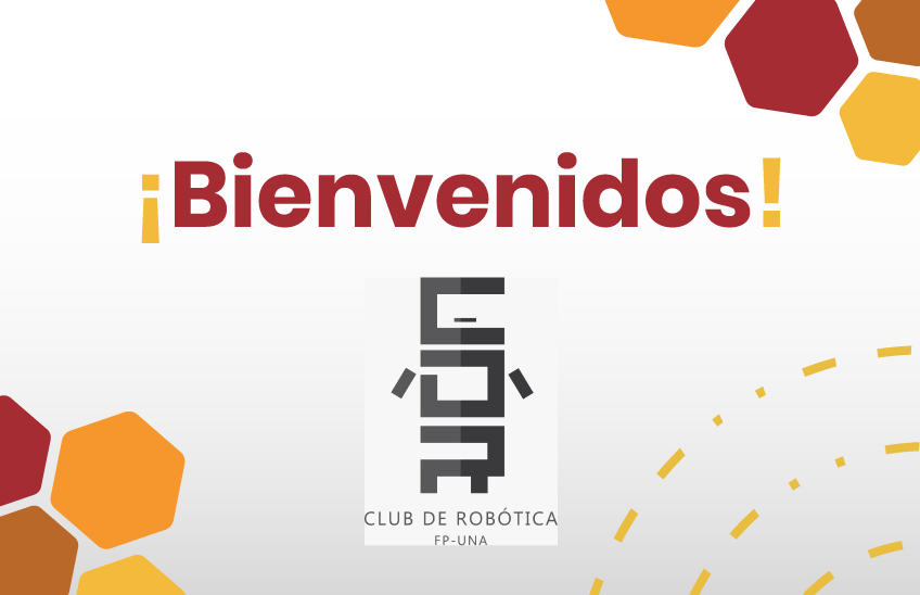Damos la bienvenida al Club de Robótica de la Universidad Nacional de Asunción